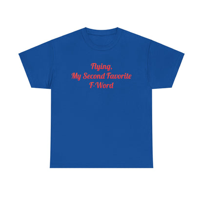 My Second Favorite F Word Graphic T-Shirt in royal blue cotton, embellished with the witty phrase 'Flying, My Second Favorite F-Word' in eye-catching red font, combining humour and style effortlessly.