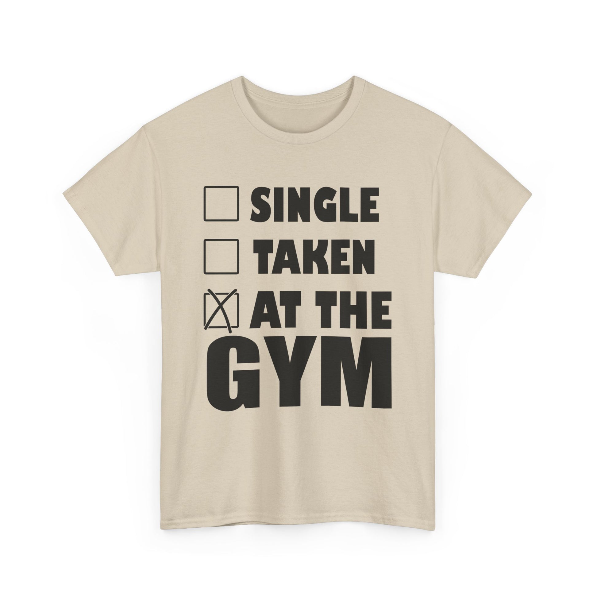 Refined beige t-shirt front view adorned with motivational checkboxes: 'Single', 'Taken', 'At The Gym', blending luxury with fitness spirit.