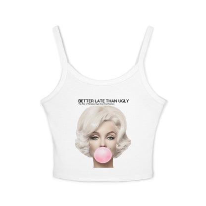Front view of the Marilyn Monroe Funny Gift Women's Spaghetti Strap Tank Top T Shirt Love, featuring a vintage-inspired graphic of Marilyn Monroe blowing bubble gum with the phrase 'Better Late Than Ugly'.