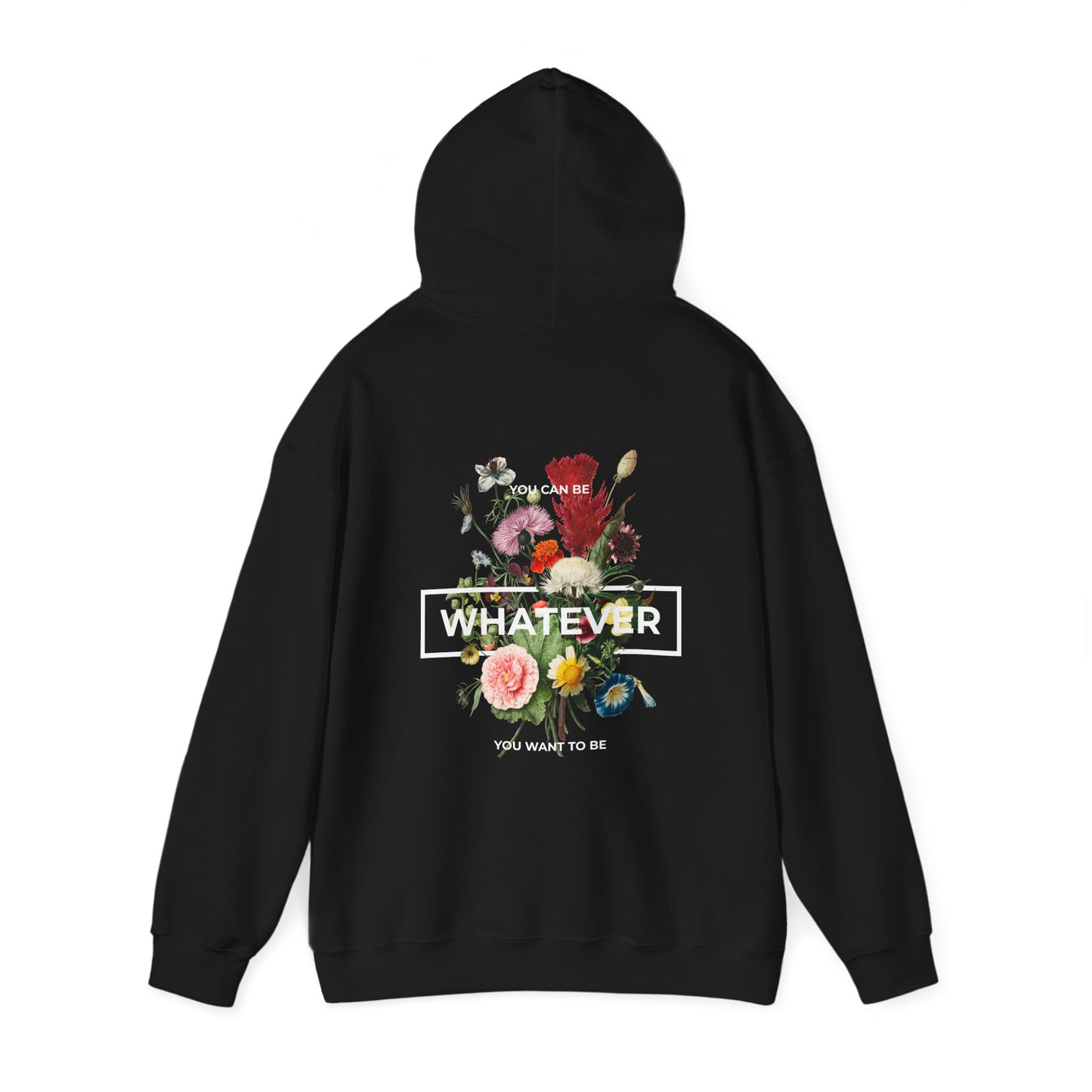 Stylish black hoodie featuring a vibrant floral back print with the bold text 'WHATEVER' and uplifting phrases, designed for self-expression and sophisticated style.