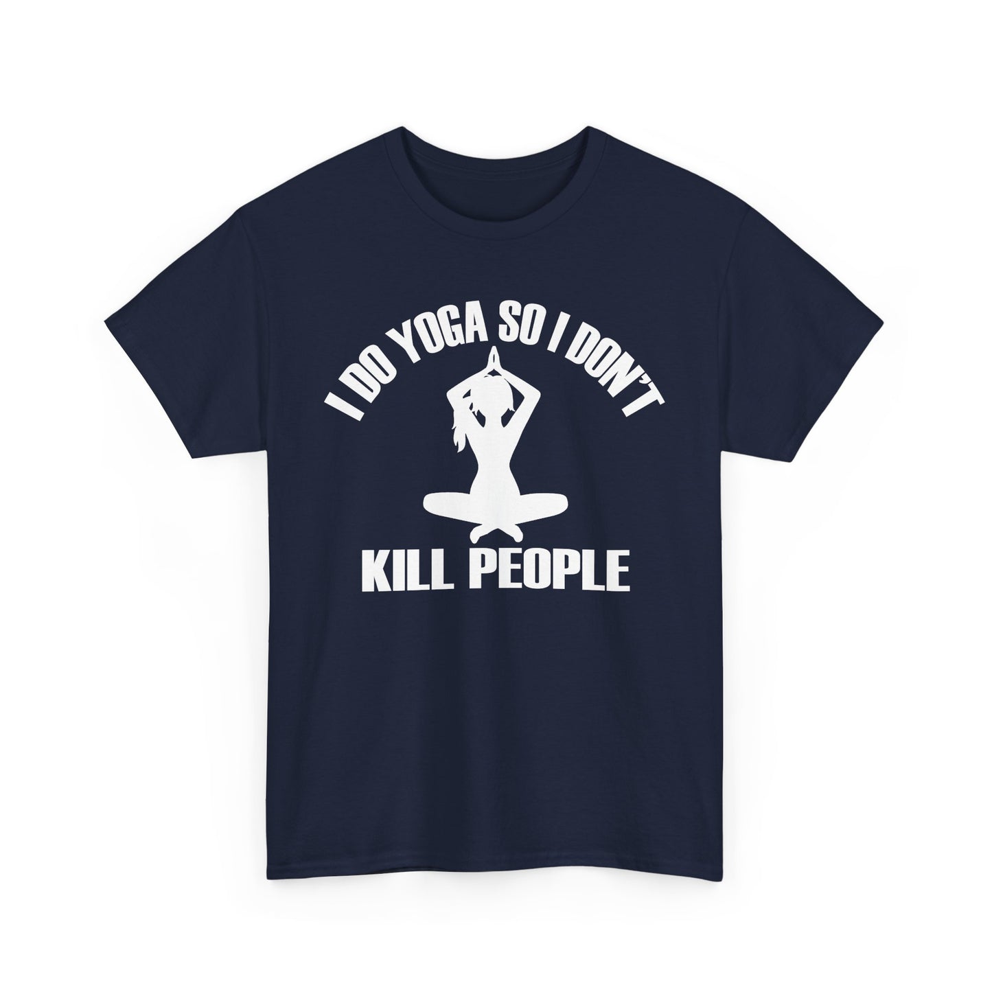 Chic navy blue women's t-shirt featuring a bold graphic design with the phrase 'I DO YOGA SO I DON'T KILL PEOPLE' and a serene silhouette, perfect for yoga enthusiasts.