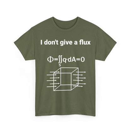 Olive green I Don't Give a Flux Physicists Graphic T-Shirt showcasing a unique blend of humour and science, featuring the equation Φ=∫∫q·dA=0 and an eye-catching cube illustration.