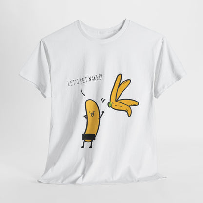 Stylish unisex white cotton t-shirt featuring a playful graphic design of a cartoon banana with the text 'LET'S GET NAKED!'. Infused with a cheeky sense of humour, perfect for urban fashion enthusiasts.