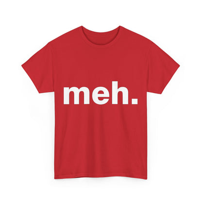 Urban Unisex Cotton Tee with 'Meh' Graphic in Red - Exclusive casual statement t-shirt by Dazzling Dreams, representing luxurious simplicity and style.