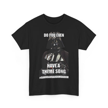 Chic black tee exhibiting an iconic Darth Vader image and the humorous quote 'Do You Even Have a Theme Song?' designed for casual luxury.
