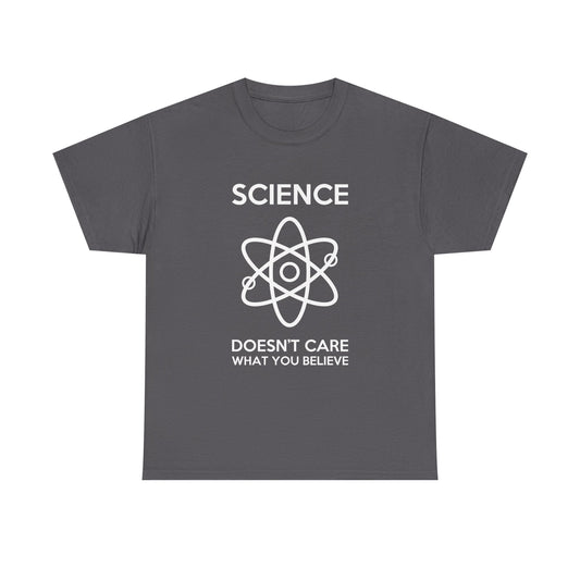 Science Doesn't Care What You Believe Graphic T-Shirt - Urban unisex cotton design in dark grey with a striking scientific theme.