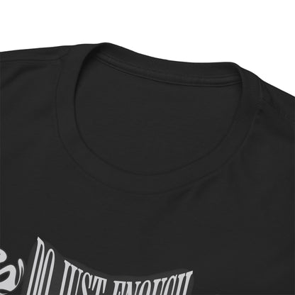 Close-up of the neckline of a premium black t-shirt showcasing the text 'DO JUST ENOUGH' in striking typography, exuding a sophisticated casual style.