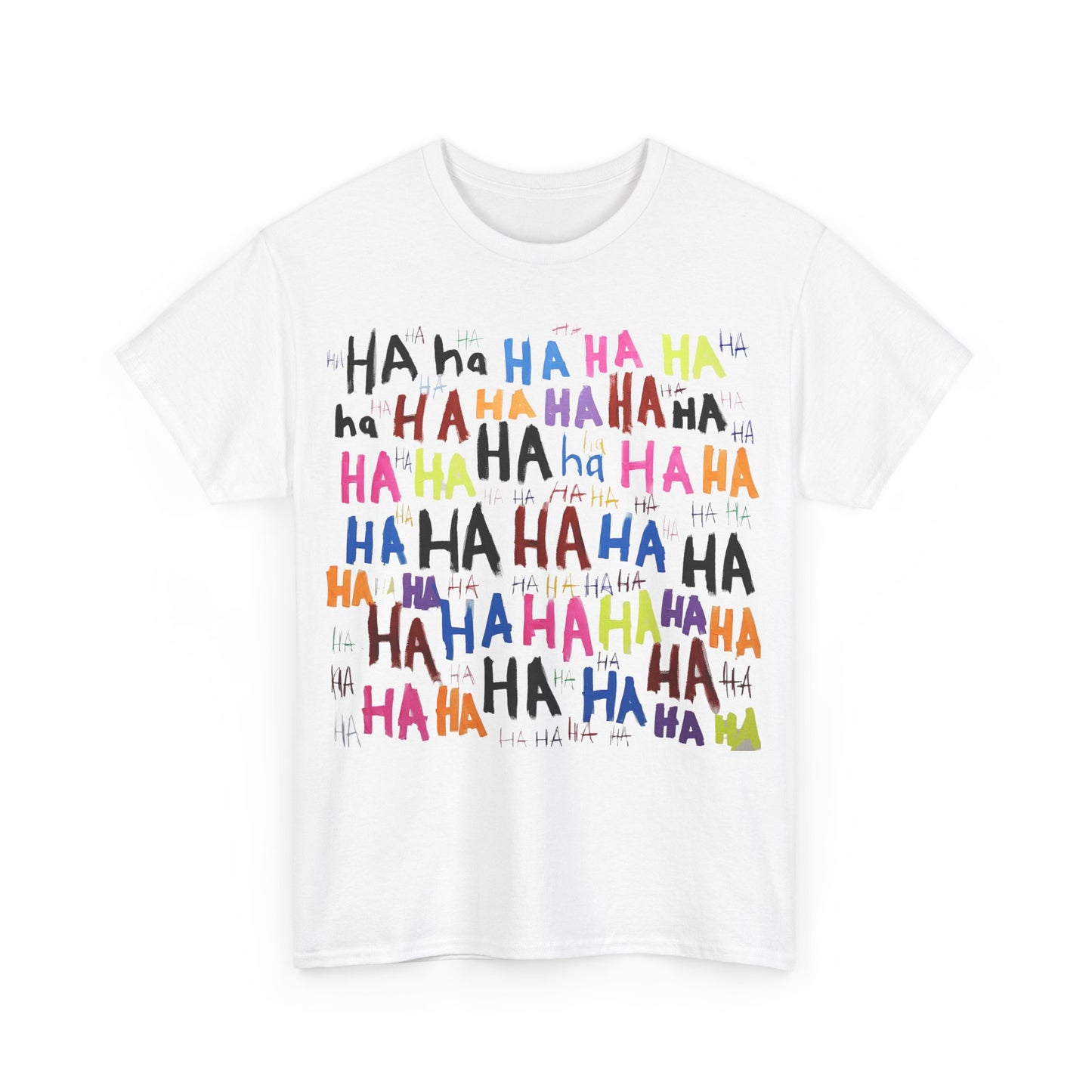 Ha Ha Graphitti  Graphic Unisex  Tee Shirt