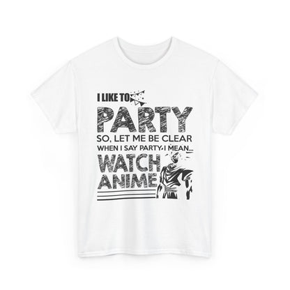 Front view of a luxurious white men's T-shirt showcasing the graphic 'I LIKE TO PARTY, WATCH ANIME' with striking typography, perfect for anime enthusiasts.