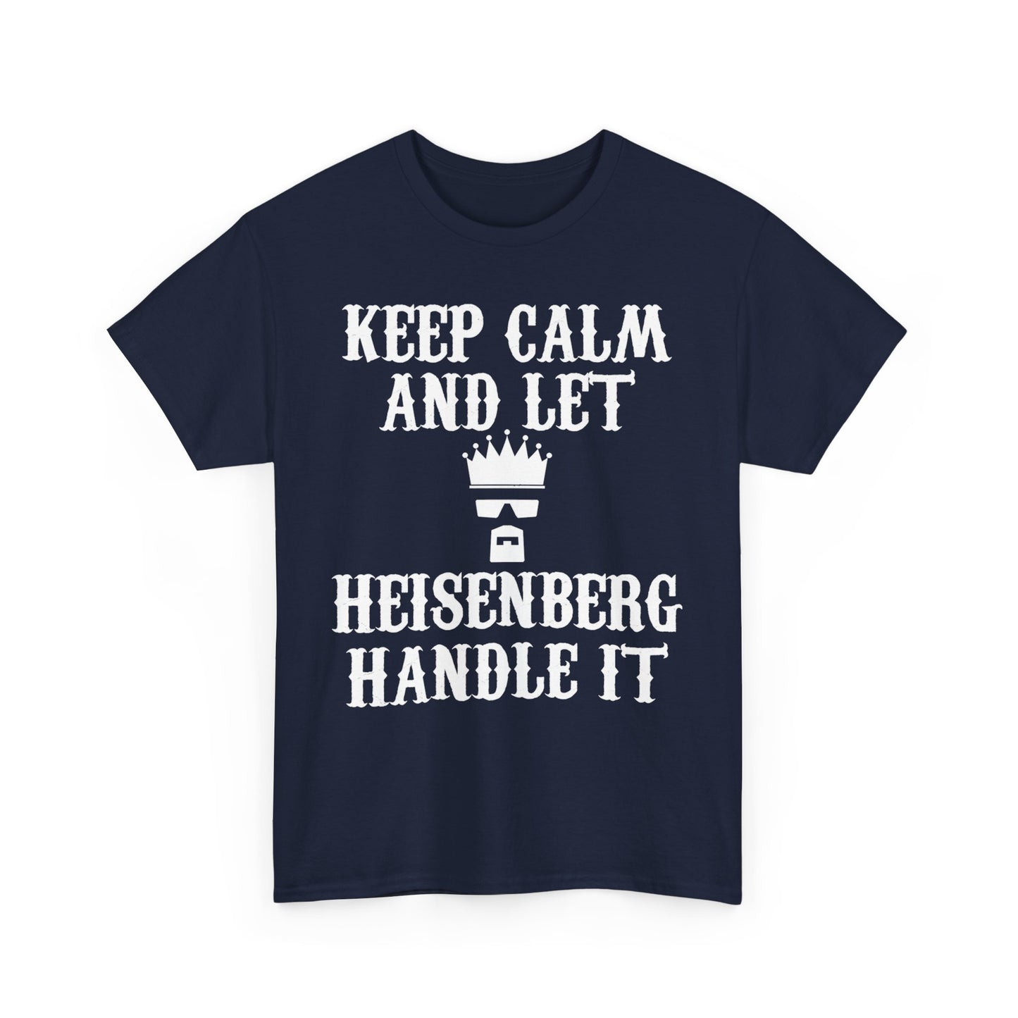 Striking navy blue men's t-shirt featuring a vintage-inspired graphic design with the phrase 'KEEP CALM AND LET HEISENBERG HANDLE IT', embodying confidence and style.