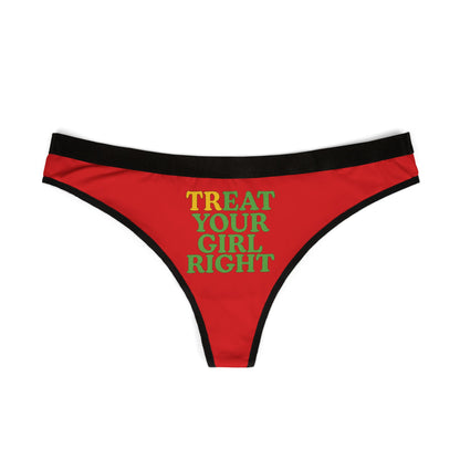 Elegant women's thong featuring the phrase 'TREAT YOUR GIRL RIGHT' in eye-catching typography, exquisitely designed in red and green tones for chic lingerie.