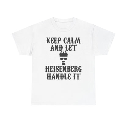 Elevate your style with this premium men's white t-shirt featuring a vintage-inspired graphic design. The shirt showcases the iconic phrase 'KEEP CALM AND LET HEISENBERG HANDLE IT' along with a regal crown and stylish sunglasses, perfect for fans of classic pop culture.