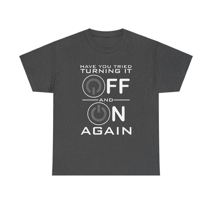Turn it off and on again Graphic Unisex Tee Shirt in grey, presenting a fashionable print of power buttons with the message 'Have you tried turning it OFF and ON AGAIN'.