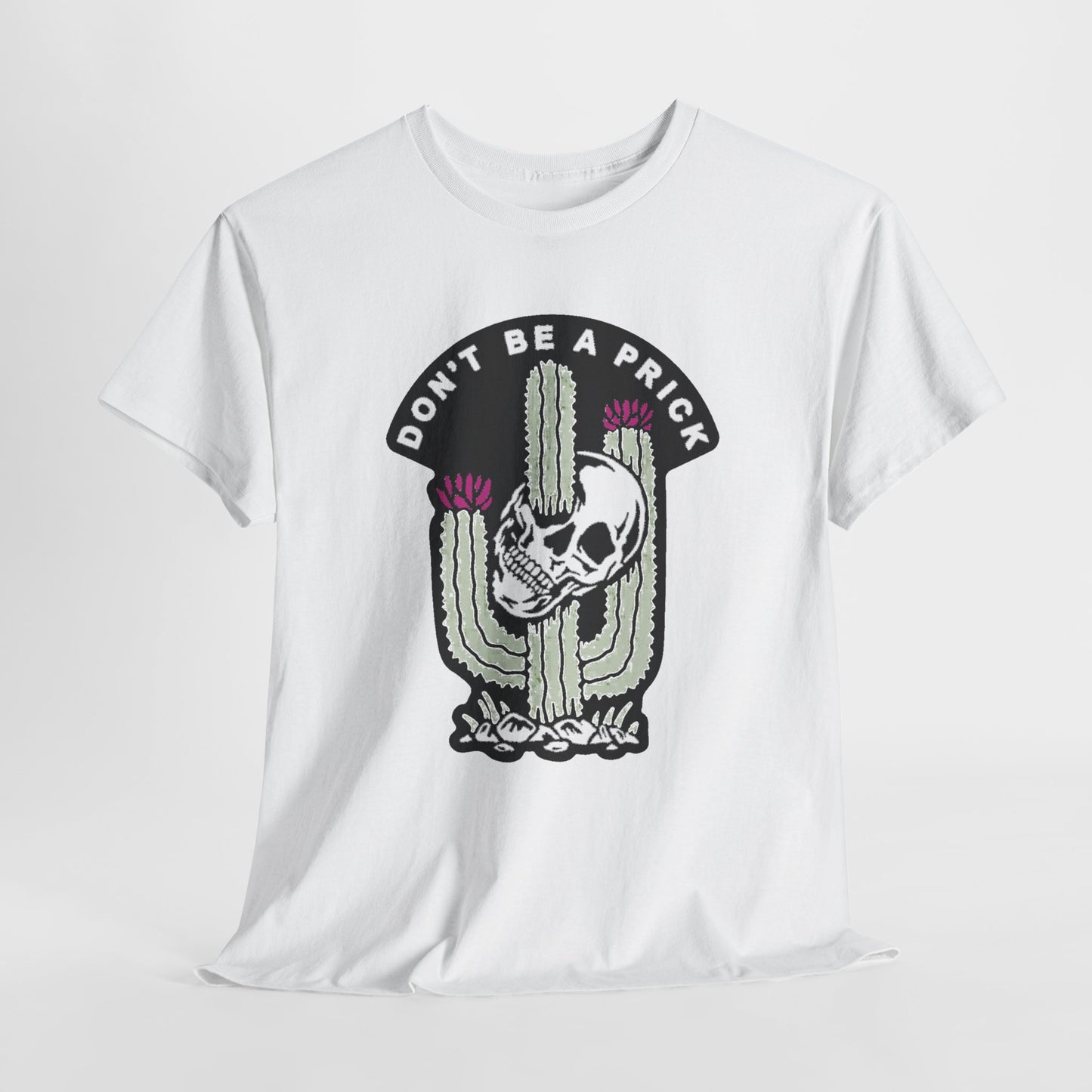 DON'T BE A PRICK Funny Skull Cactus T-Shirt for Men Humorous Graphic Tee Design