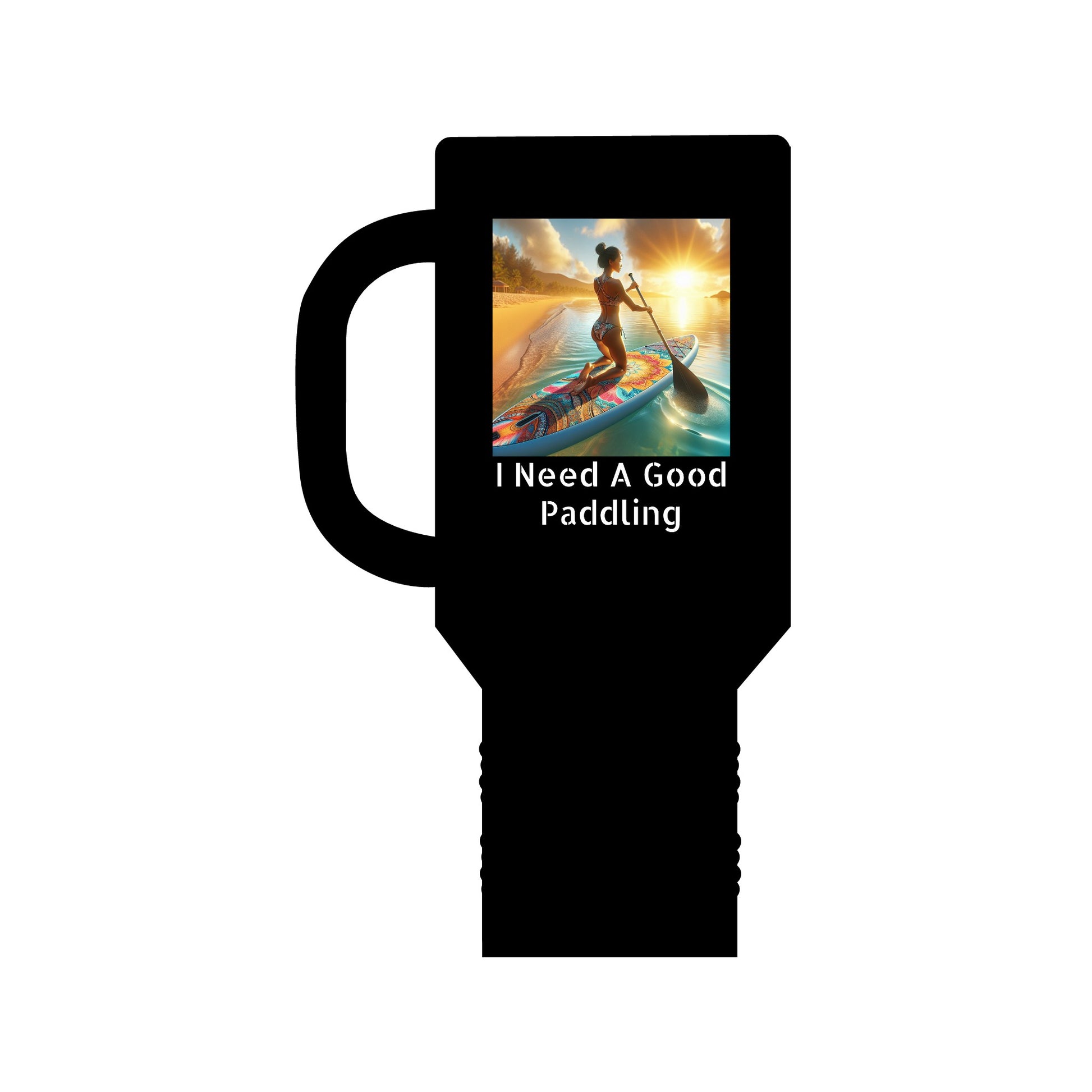 Luxury Fantasy Paddleboarding Insulated Travel Mug in classic black with a captivating image and elegant text 'I Need A Good Paddling', ideal for maintaining beverages at the perfect temperature.