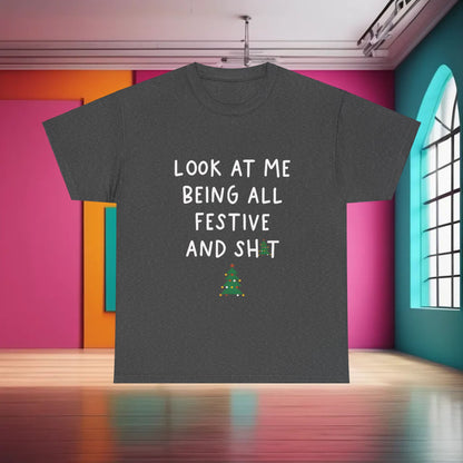 Elegant Sarcasm Xmas Christmas Graphic T-Shirt showcasing the witty phrase 'LOOK AT ME BEING ALL FESTIVE AND SH*T', set against a contemporary colourful background.