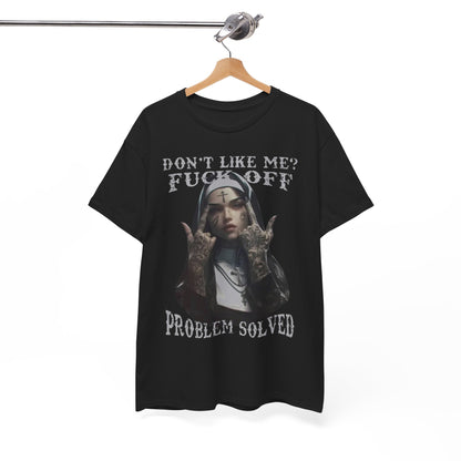 Contemporary black t-shirt elegantly displayed on a hanger, featuring a captivating design of a tattooed nun with the phrase 'DON'T LIKE ME? F*** OFF PROBLEM SOLVED'. A remarkable piece for the fashion-forward.