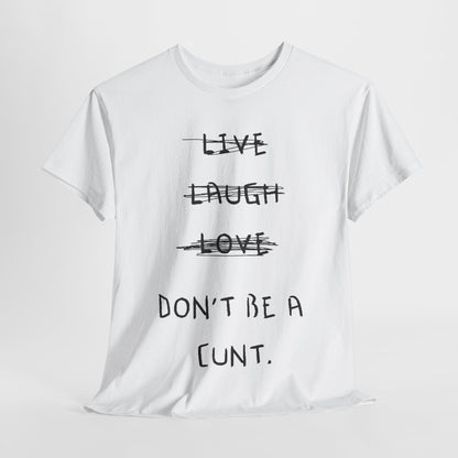 Live Laugh Love Funny Men's Women's Graphic T-Shirt featuring a humorous design with crossed-out words and a bold final statement. This unisex cotton tee epitomises urban street style, perfect for adding a touch of wit to casual outfits.