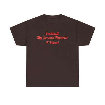 Elegant dark brown urban unisex cotton t-shirt displaying the phrase 'Football, My Second Favorite F-Word', perfect for expressing personality in fashion.