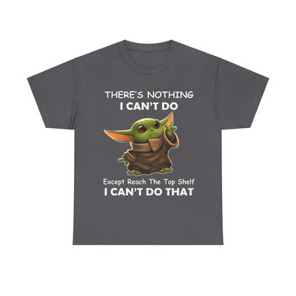 Elegant Grogu, The Child, Baby Yoda unisex t-shirt showcasing his whimsical charm and the humorous phrase 'THERE'S NOTHING I CAN'T DO, Except Reach The Top Shelf.' Perfect for luxury casual wear.