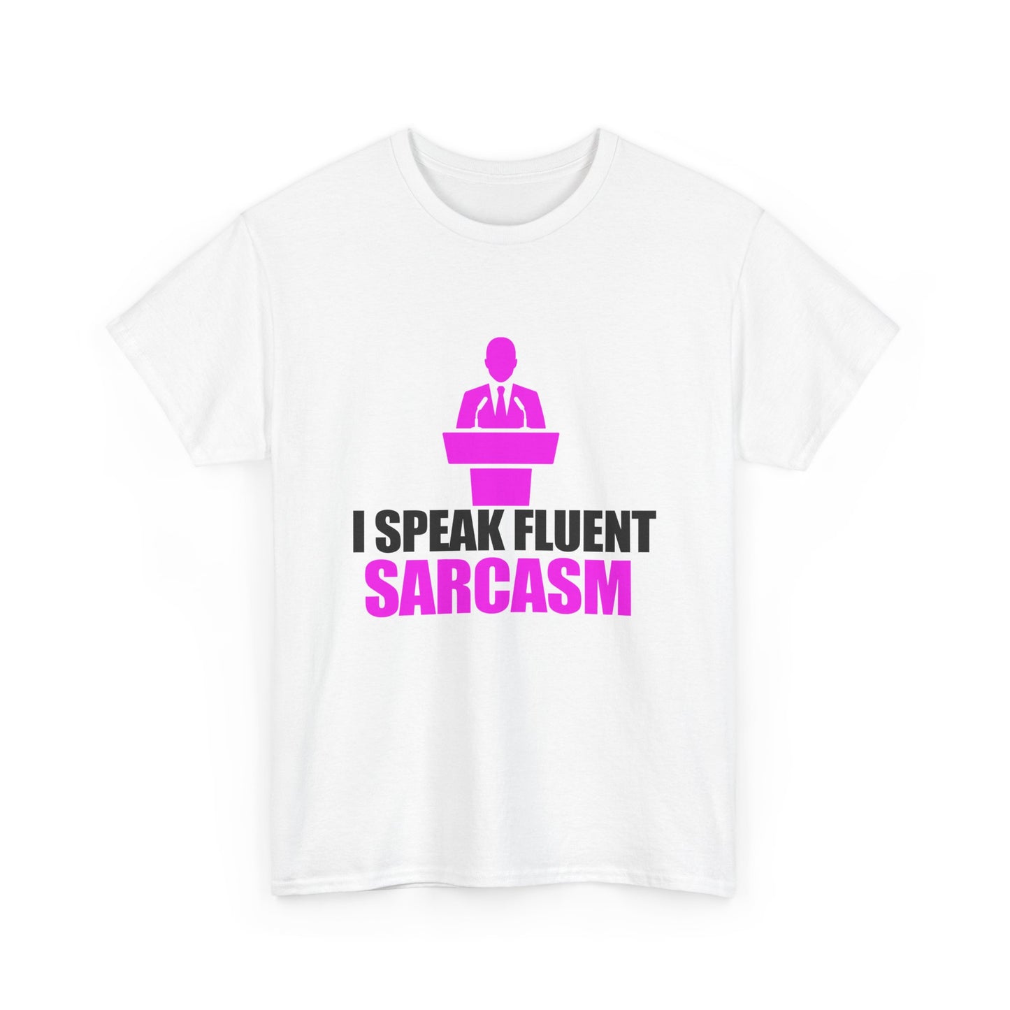 Stylish white men's T-Shirt showcasing the bold statement 'I Speak Fluent Sarcasm', featuring an eye-catching graphic that adds a touch of elegance and humour.