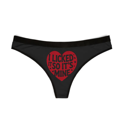 Luxury Valentine's Naughty Gift Cheeky Women's Thong featuring the playful text 'I Licked It So It’s Mine'. Perfect for adding humor to romantic occasions.