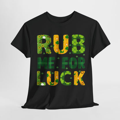 St Patrick’s Day Unisex Men's Women's Graphic Cotton Funny T Shirt featuring the humorous phrase 'RUB ME FOR LUCK' adorned with vibrant shamrocks, gold coins, and plaid patterns on a sleek black background.