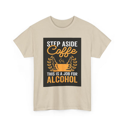 Step Aside Coffee Unisex Cotton Tee Graphic T Shirt - Front view featuring a playful graphic design combining coffee and alcohol, perfect for casual style.