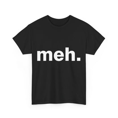 Urban Unisex Cotton Tee With 'Meh' Graphic in classic black - Luxury casual statement t-shirt by Dazzling Dreams, a versatile piece for every wardrobe.