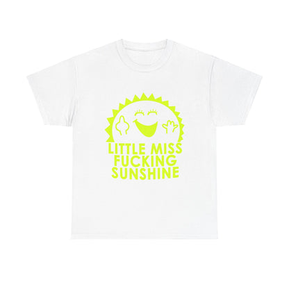 Little Miss Sunshine Women’s Graphic Cotton Funny T-Shirt Tee in white featuring a vibrant neon yellow cartoon sun with a cheerful expression and the phrase 'LITTLE MISS FUCKING SUNSHINE'.