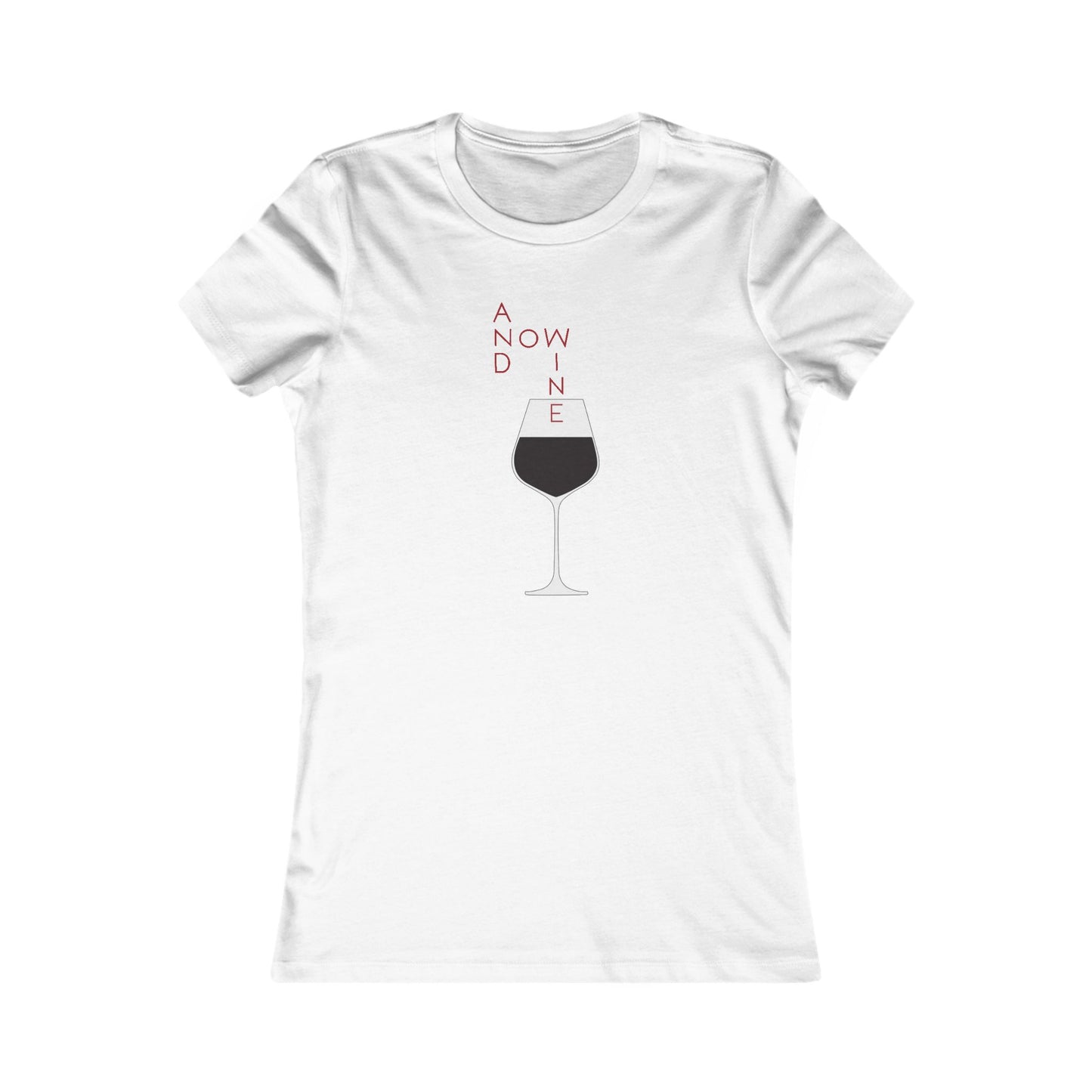 Funny Wine Lover Women's T-Shirt - And Now Wine Graphic Tee for Wine Enthusiasts