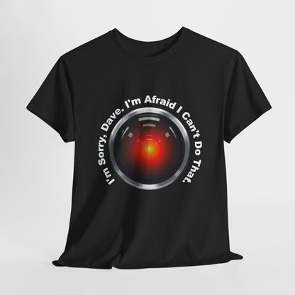 2001 Space Odyssey Unisex Graphic Tee featuring HAL 9000 eye design with the quote 'I'm Sorry, Dave. I'm Afraid I Can't Do That', ideal for streetwear enthusiasts.