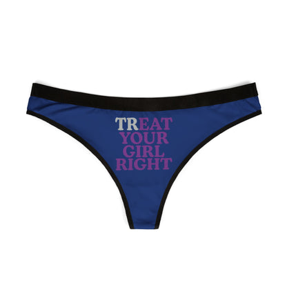 Luxury women's thong featuring the bold phrase 'TREAT YOUR GIRL RIGHT' in vibrant colours, designed for a playful and seductive appeal.