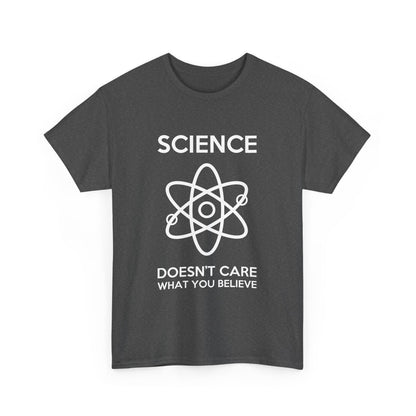 Luxury unisex cotton graphic T-shirt displaying the inspirational message 'Science Doesn’t Care What You Believe', ideal for making a statement.