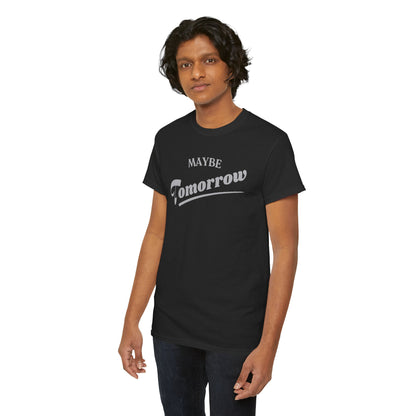 Elegant black 'Maybe Tomorrow' graphic t-shirt for men, styled with a playful sophisticated font, ideal for casual fashion.