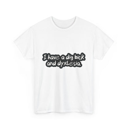 Front view of Dig Bick and Dyslexia T-Shirt Urban Men's Cotton Tee in white, featuring humorous text for a statement piece.