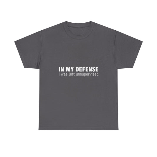 In My Defence I Was Left Unsupervised Graphic T-Shirt in luxurious urban style, crafted from premium cotton for ultimate comfort and modern flair.