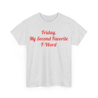 Front view of My Second Favorite F Word Graphic T-Shirt in chic grey, prominently displaying the witty phrase 'Friday, My Second Favorite F-Word' in striking red font, perfect for fashionable comfort.