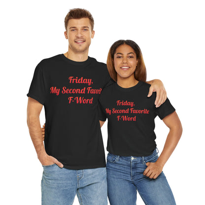 Stylish urban unisex cotton t-shirt featuring the phrase 'Friday, My Second Favorite F-Word', perfect for casual wear and expressing personality.
