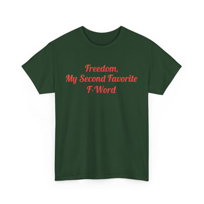 Front view of My Second Favorite F Word Graphic T-Shirt in rich green, displaying the phrase 'Freedom, My Second Favorite F-Word' in a striking red typography, perfect for casual outings.