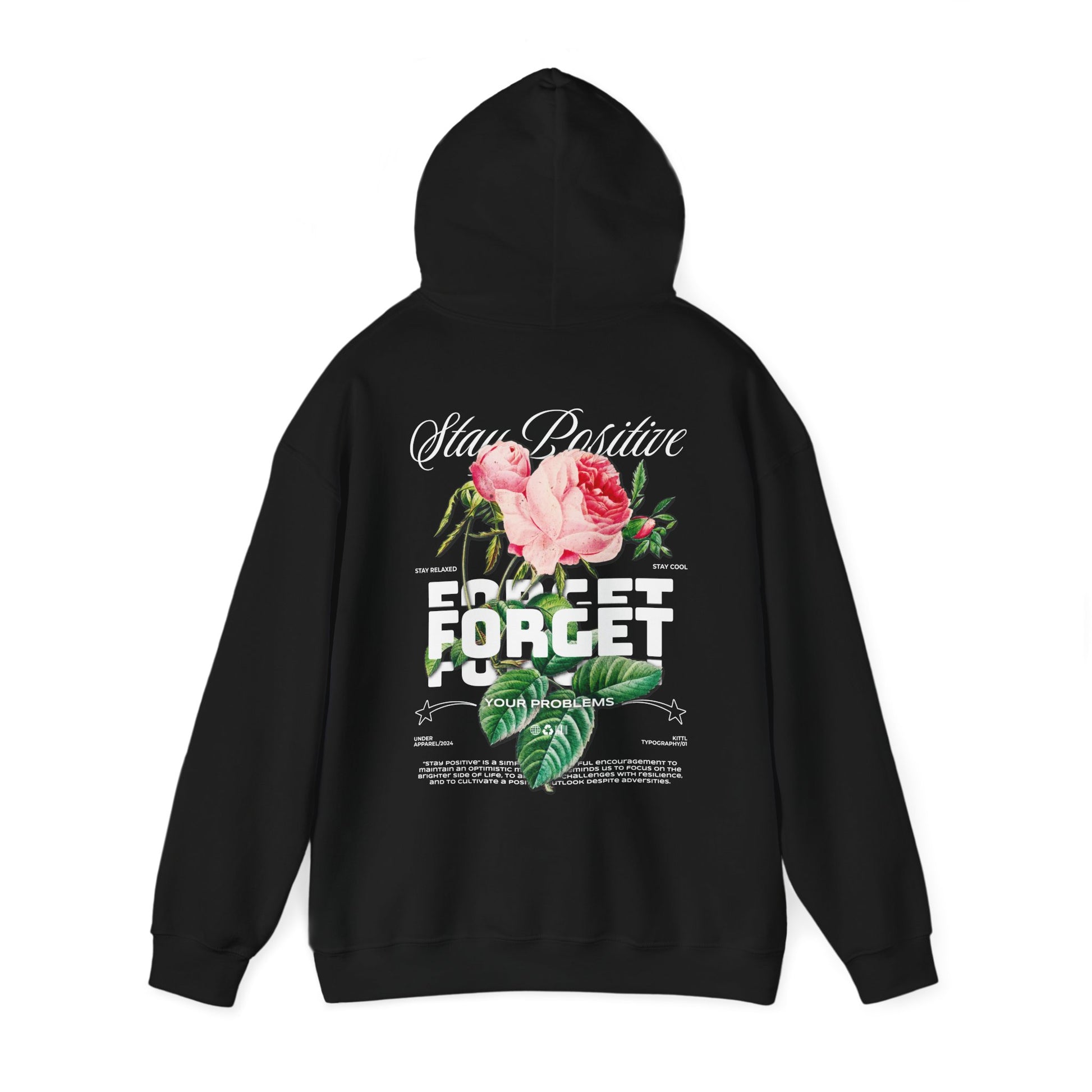 Elegant black hoodie adorned with an inspirational floral backdrop, prominently displaying the uplifting messages 'Stay Positive' and 'Forget Your Problems'.