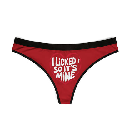 Valentines Naughty Gift Cheeky Womens Thong featuring bold text 'I Licked It So It’s Mine' in a playful heart graphic, perfect for a humorous romantic occasion.