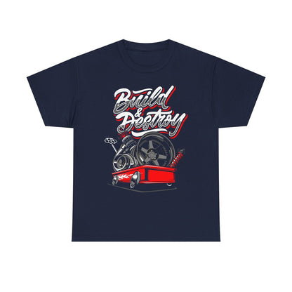 Build & Destroy T-Shirt: Bold Graphic Design for Car Enthusiasts & Gearheads
