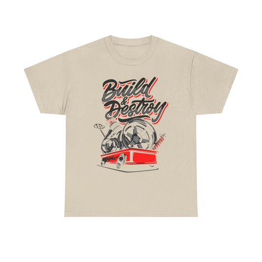 Build & Destroy T-Shirt: Bold Graphic Design for Car Enthusiasts & Gearheads