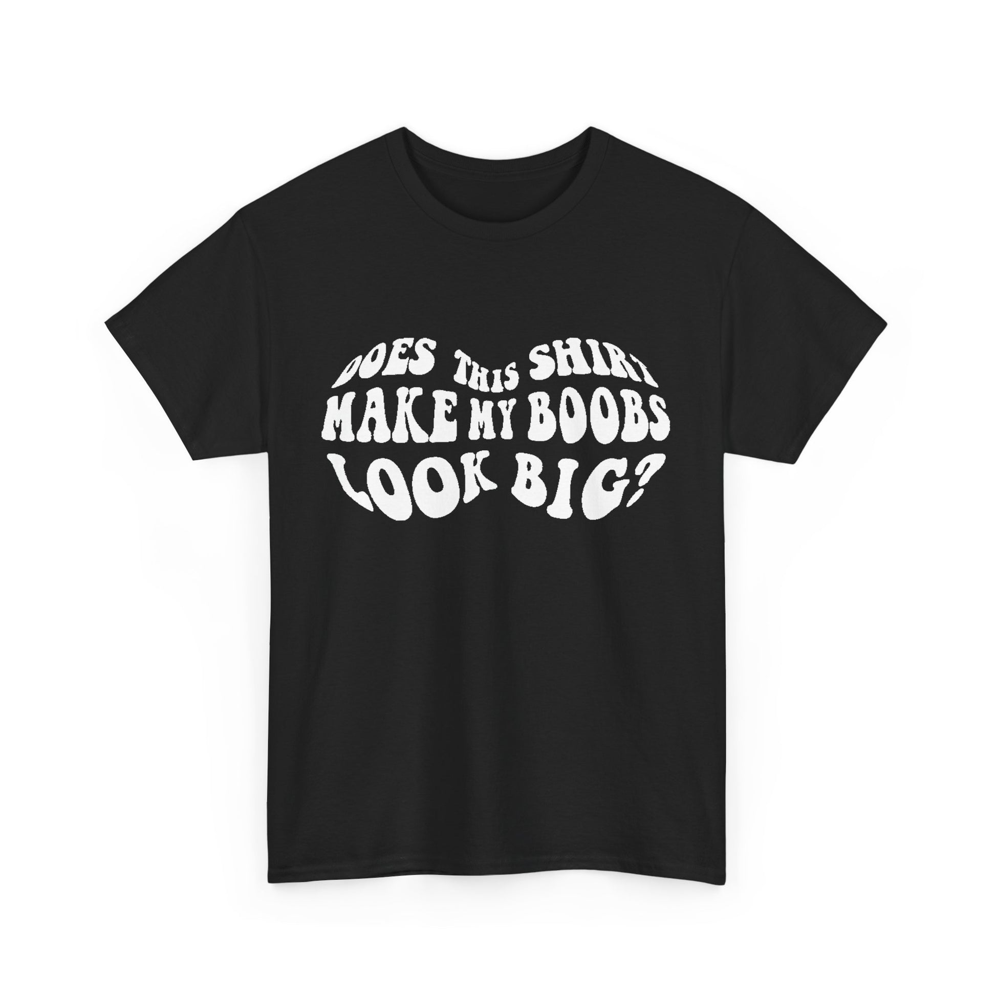 Chic black women's t-shirt with a playful and humorous design reading 'Does This Shirt Make My Boobs Look Big?' designed for stylish casual wear.