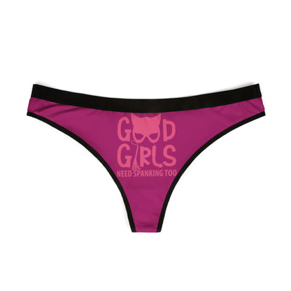 Elegant pink thong with eye-catching design 'Good Girls Need Spanking Too', designed to blend humour with allure for a playful addition to lingerie.