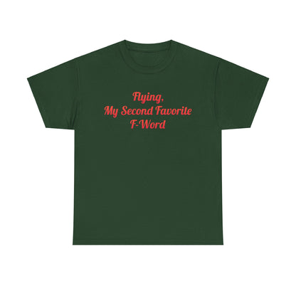My Second Favorite F Word Graphic T-Shirt in deep green cotton, elegantly displaying the cheeky phrase 'Flying, My Second Favorite F-Word' in bold red, ideal for a trendy urban look.