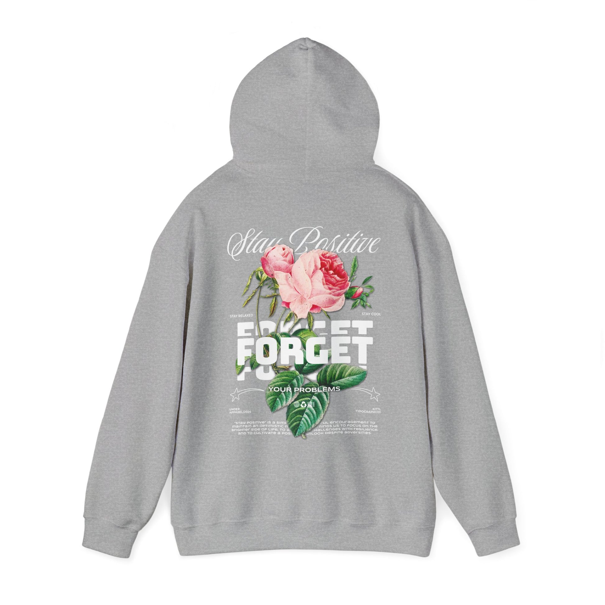 Stylish grey hoodie featuring a motivational floral design with phrases 'Stay Positive' and 'Forget Your Problems', embodying a blend of art and positivity.