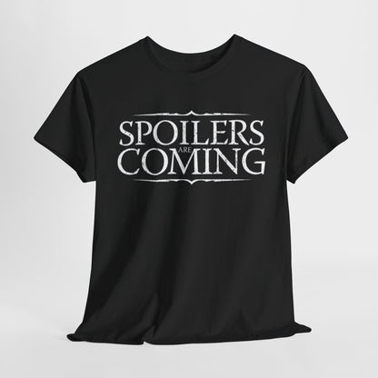 Game of Thrones Unisex Mens Women Graphic Funny T Shirt Tee Urban Street featuring the bold text 'SPOILERS ARE COMING' in an elegant distressed font, perfect for fans of witty designs and Westeros-inspired fashion.