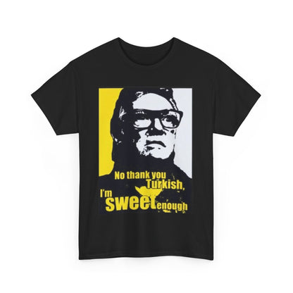 Brick Top Snatch Funny Mens Womens Graphic T-Shirt showcasing a striking black and white silhouette with oversized sunglasses set against a vibrant yellow background, featuring the iconic phrases 'No thank you Turkish' and 'I'm sweet enough'.